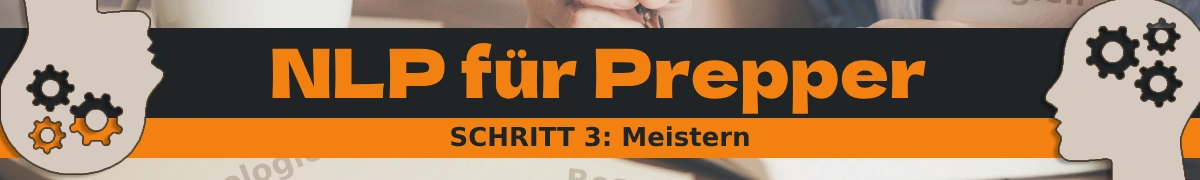 NLP für Prepper - Effektiv Lernen: Schritt 3