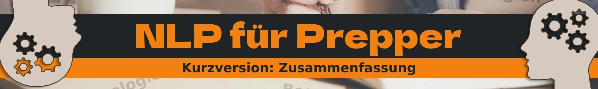 NLP für Prepper - Effektiv Lernen: Kurzfassung